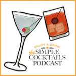 Simple Cocktails Podcast Episode 8